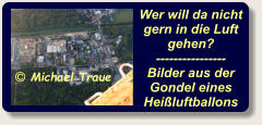 Wer will da nicht gern in die Luft gehen? ----------------Bilder aus der Gondel eines Heißluftballons  Michael Traue