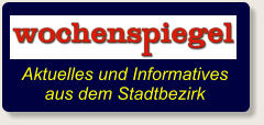 Aktuelles und Informatives aus dem Stadtbezirk