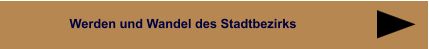 Werden und Wandel des Stadtbezirks