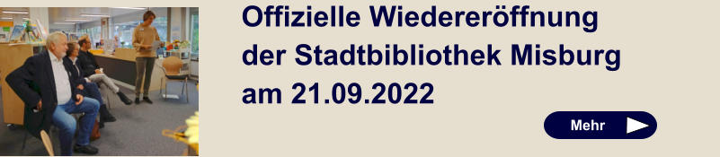 Offizielle Wiedereröffnung der Stadtbibliothek Misburg am 21.09.2022  Mehr
