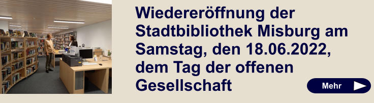 Wiedereröffnung der Stadtbibliothek Misburg am Samstag, den 18.06.2022,  dem Tag der offenen Gesellschaft   Mehr